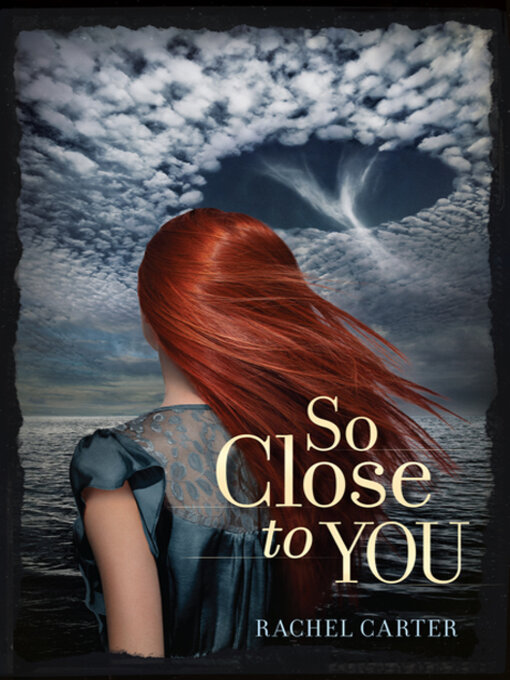 Title details for So Close to You by Rachel Carter - Available
